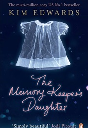 The Memory Keeper's Daughter (Kim Edwards)