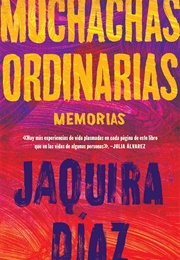 Muchachas Ordinarias: Memorias (Jaquira Díaz)