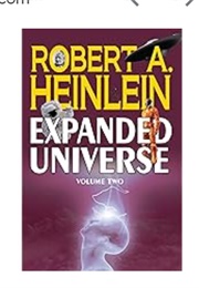 Expanded Universe Volume Two (Robert A. Heinlein)