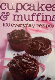 Cupcakes & Muffins 100 Everyday Recipes (Love Food)