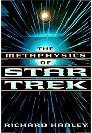 Metaphysics of Star Trek (Richard Hanley)
