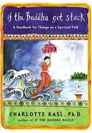 If the Buddha Got Stuck (Charlotte Sophia Kasl)