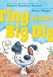 Tiny and the Big Dig (Sherry Dusky Rinker)