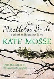 The Mistletoe Bride (Mosse, Kate)