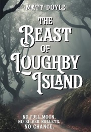 The Beast of Loughby Island (Matt Doyle)