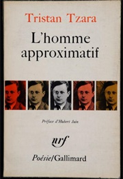 L'homme Approximatif (Tristan Tzara)