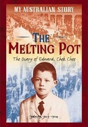 The Melting Pot: The Diary of Edward, Chek Chee (Christopher W Cheng)