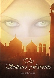 The Sultan's Favorite: A Phantom of the Opera Story (Anne Burnside)