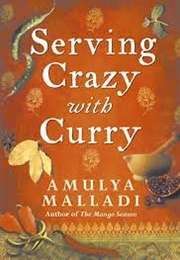 Serving Crazy With Curry (Amulya Malladi)