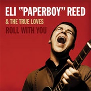 Roll With You - Eli "Paperboy" Reed