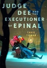 Judge Dee and the Executioner of Epinal (Lavie Tidhar)