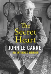The Secret Heart: John Le Carré: An Intimate Memoir (Suleika Dawson)