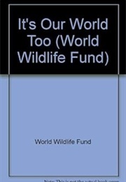 It's Our World Too (V Wells & M Nicholas)