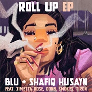 Blu & Shafiq Husayn - Roll Up - Single