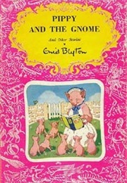 Pippy the Gnome and Other Stories (Enid Blyton)