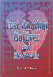 Just Another Gulliver and His Travels (Patrick Callaghan)