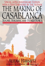The Making of Casablanca: Bogart, Bergman and World War II (Aljien Harmetz)