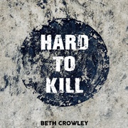 Hard to Kill - Beth Crowley