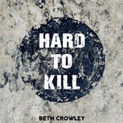 Hard to Kill - Beth Crowley