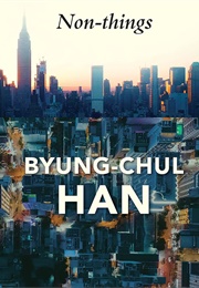 Non-Things (Byung-Church Han)