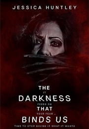 The Darkness That Binds Us (Jessica Huntley)