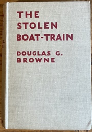The Stolen Boat-Train (Douglas G. Browne)