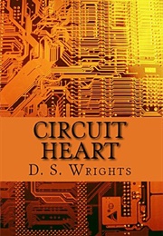 Circuit Heart (D. S. Wrights)