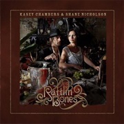 Rattlin' Bones - Kasey Chambers and Shane Nicholson