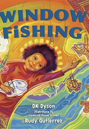 Window Fishing (Dk Dyson)