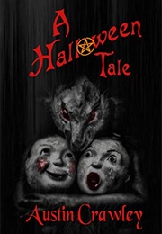 A Halloween Tale (Austin Crawley)