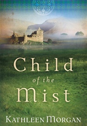 Child of the Mist (Morgan, Kathleen)