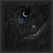 Mastodon - Cold Dark Place
