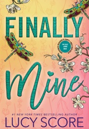 Finally Mine (Lucy Score)