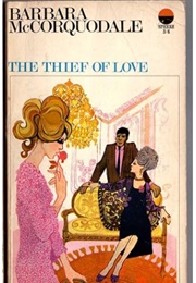 The Thief of Love (Barbara McCorquodale)