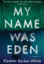 My Name Was Eden (Eleanor Barker-White)