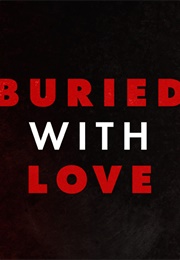 Buried With Love (2019)