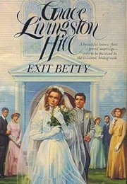Exit Betty (Hill, Grace Livingston)