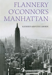 Flannery O'Connor's Manhattan (Katheryn Krotzer Laborde)