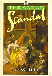 The Age of Scandal (T.H. White)