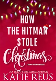 How the Hitman Stole Christmas (Katie Reus)