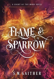 Flame and Sparrow (S.M. Gaither)