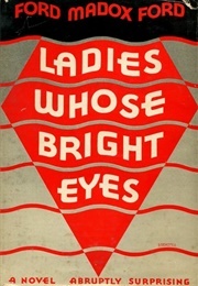 Ladies Whose Bright Eyes (1935 Revised Version) (Ford Madox Ford)