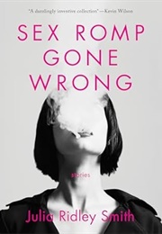 Sex Romp Gone Wrong (Julia Ridley Smith)