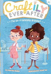 Craftily Ever After: The Un-Friendship Bracelet (Martha Maker)