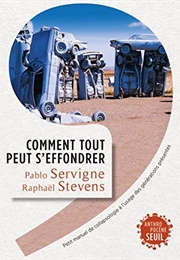 Comment Tout Peut S'effondrer (Pablo Servigne, Raphaël Stevens)