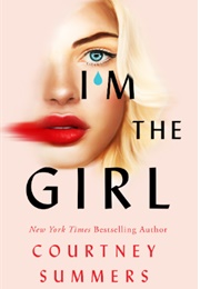 I'm the Girl (Courtney Summers)