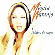 Palabra De Mujer - Mónica Naranjo