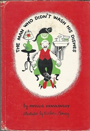 The Man Who Didn't Wash His Dishes (Phyllis Krasilovsky ,  Barbara Cooney  (Illustrato)