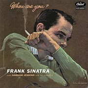 Where Are You? - Frank Sinatra
