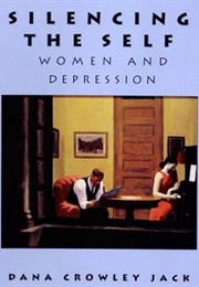 Silencing the Self (Dana Crowley Jack)